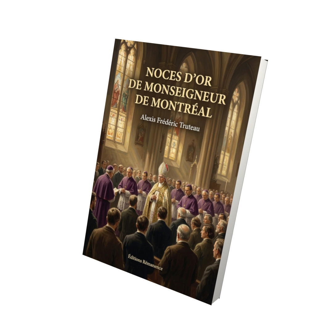Livre Noces d’or de Monseigneur de Montréal par Alexis Frédéric Truteau - Vue 3D - Editions Remanence