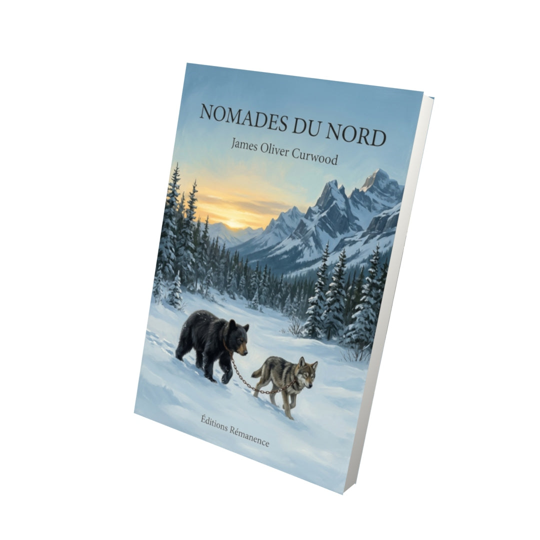 Livre Nomades du Nord par James Oliver Curwood - Vue 3D - Editions Remanence