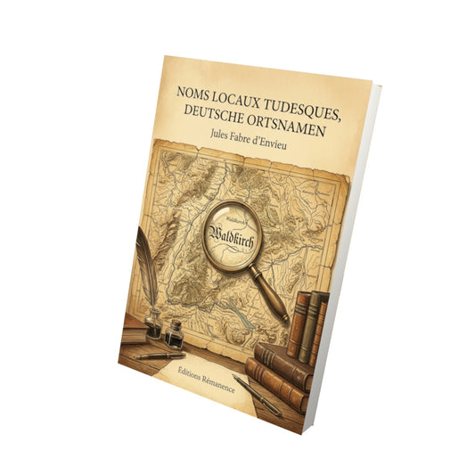Livre Noms locaux tudesques, deutsche Ortsnamen par Jules Fabre d’Envieu - Vue 3D - Editions Remanence