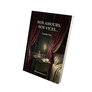 Nos amours, nos vices… - Camille Pert