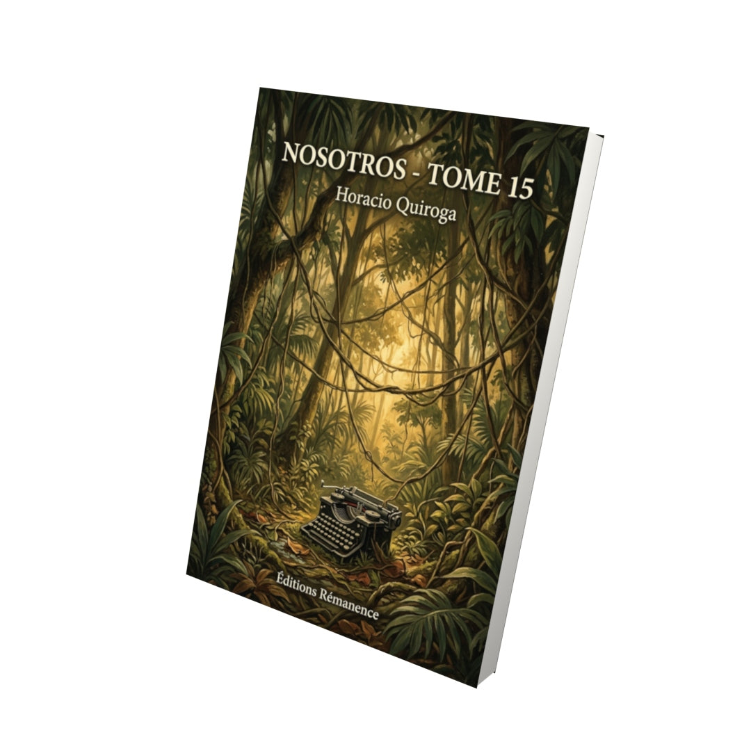 Livre Nosotros - Tome 15 par Horacio Quiroga - Vue 3D - Editions Remanence