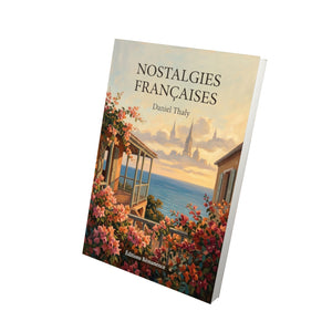 Nostalgies françaises - Daniel Thaly