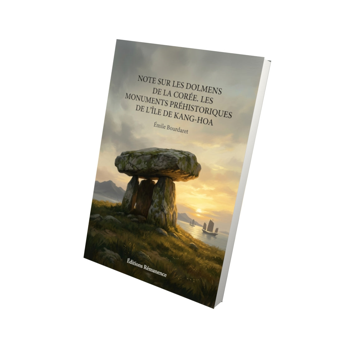 Livre Note sur les dolmens de la Corée. Les monuments préhistoriques de l’île de Kang-Hoa par Émile Bourdaret - Vue 3D - Editions Remanence