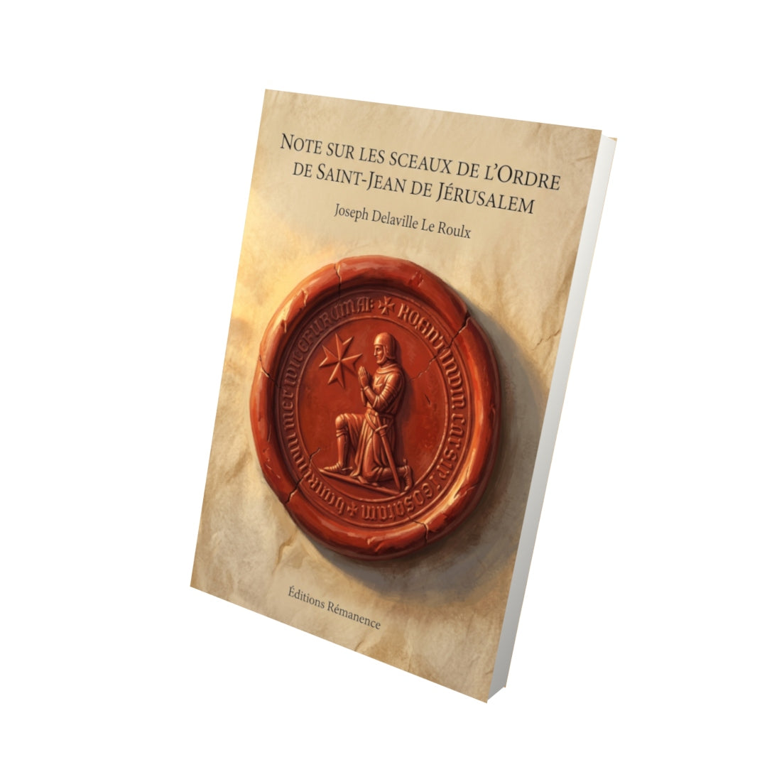Livre Note sur les sceaux de l’ordre de Saint-Jean de Jérusalem par Joseph Delaville Le Roulx - Vue 3D - Editions Remanence