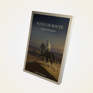 Notes de route - Isabelle Eberhardt