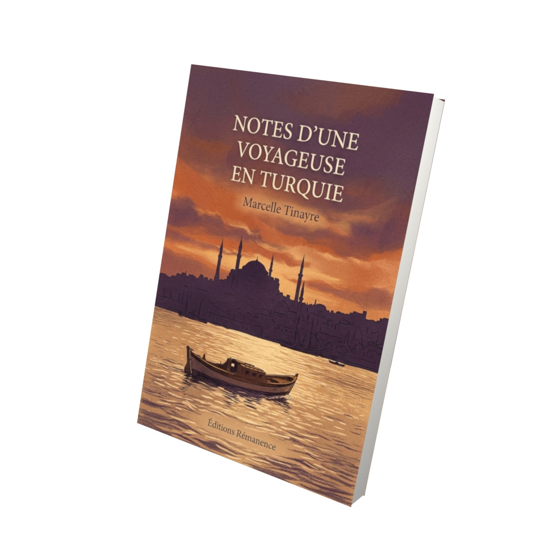 Livre Notes d’une voyageuse en Turquie par Marcelle Tinayre - Vue 3D - Editions Remanence