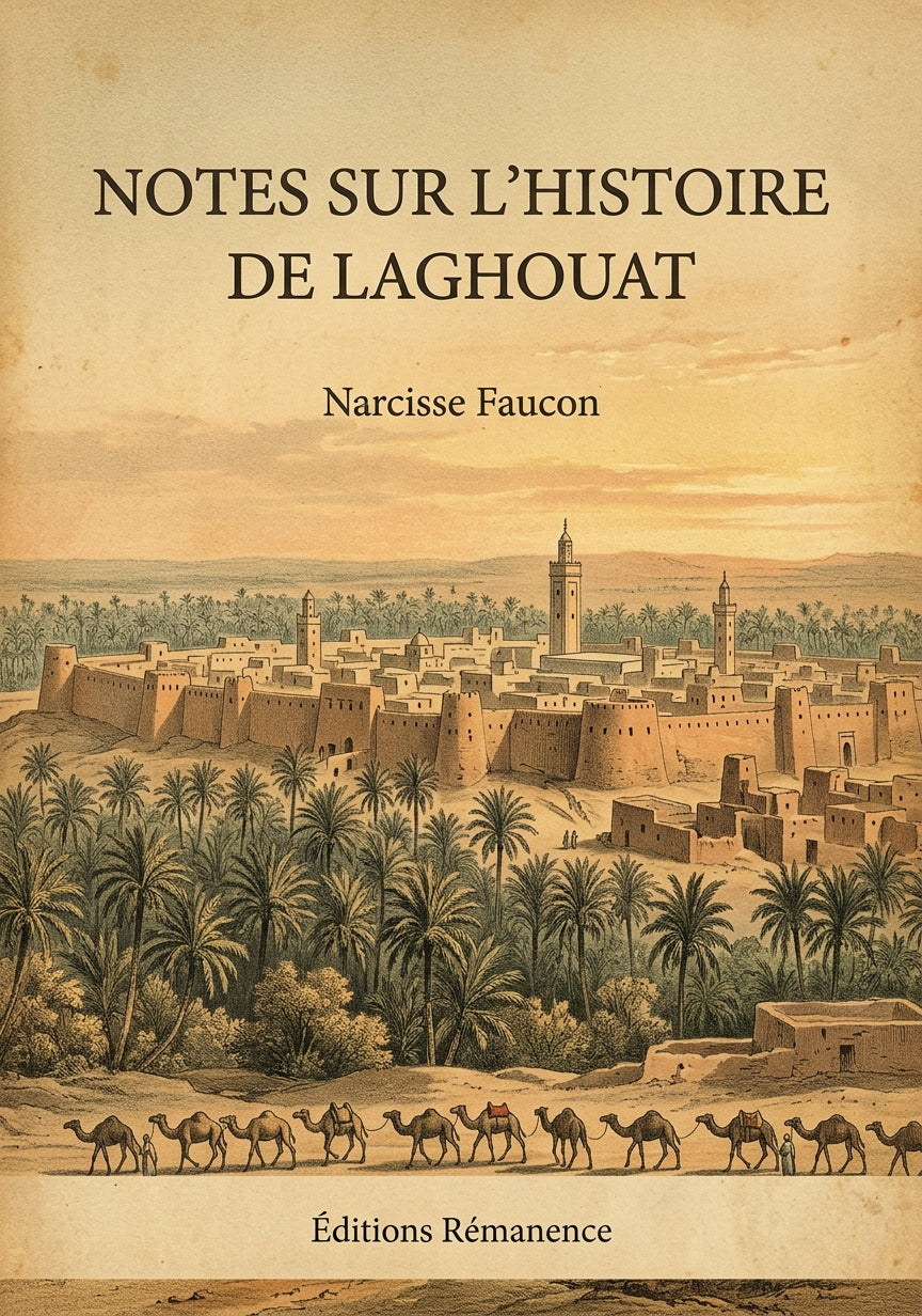 Livre Notes sur l'histoire de Laghouat par Narcisse Faucon - Couverture - Editions Remanence