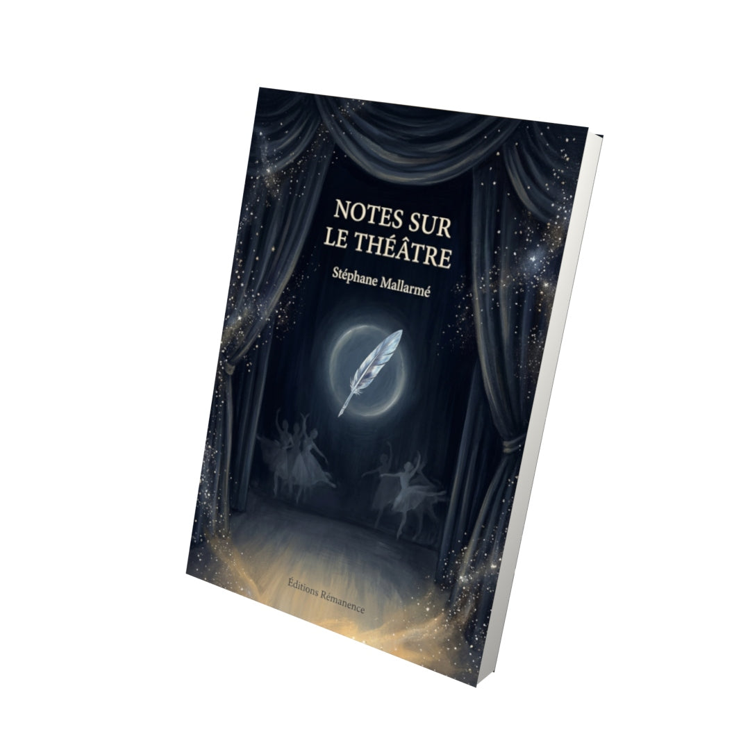 Livre Notes sur le théâtre par Stéphane Mallarmé - Vue 3D - Editions Remanence