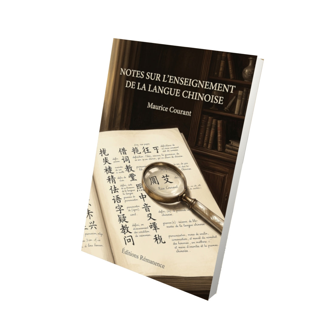 Livre Notes sur l’enseignement de la langue chinoise par Maurice Courant - Vue 3D - Editions Remanence