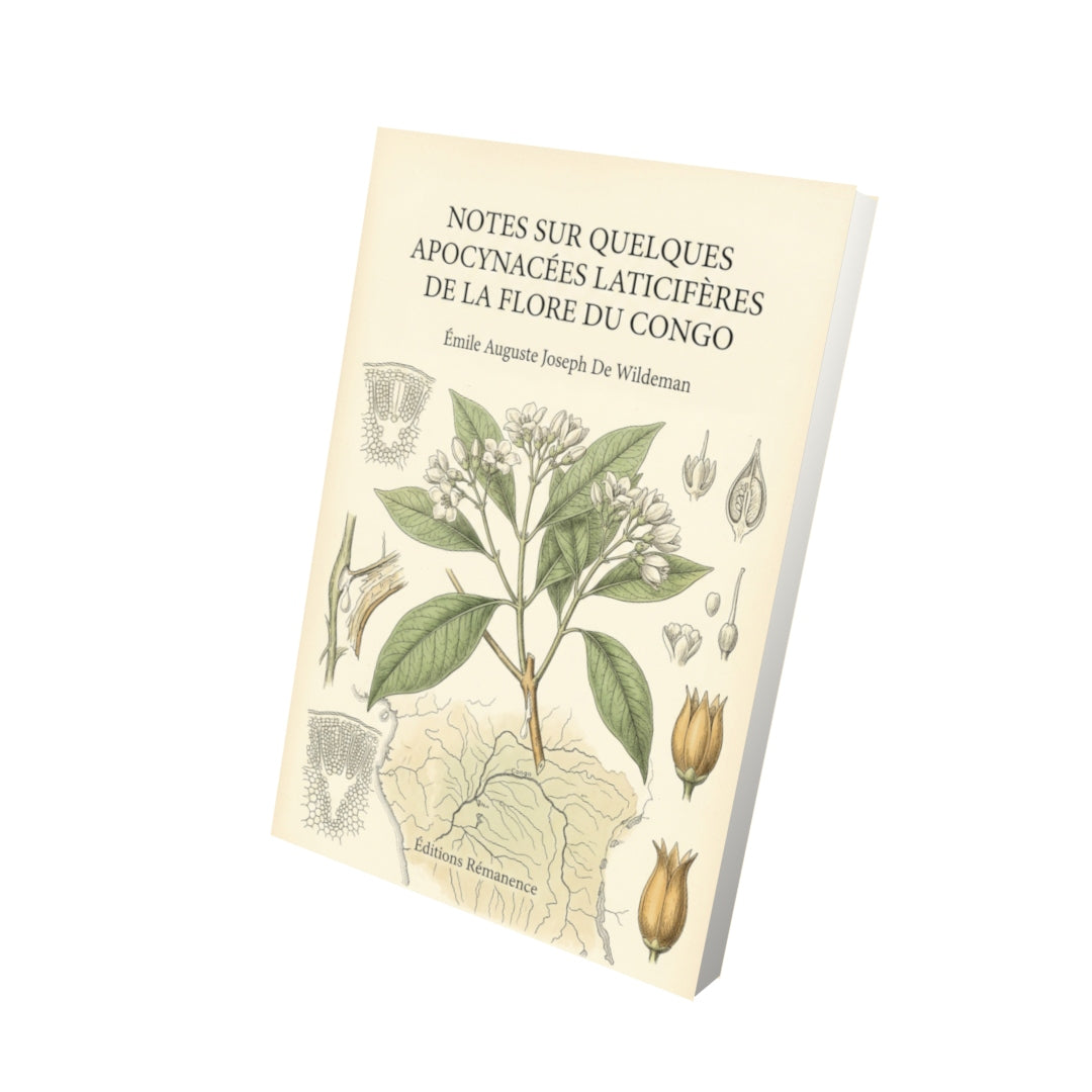 Livre Notes sur quelques apocynacées laticifères de la flore du Congo par Émile Auguste Joseph De Wildeman - Vue 3D - Editions Remanence