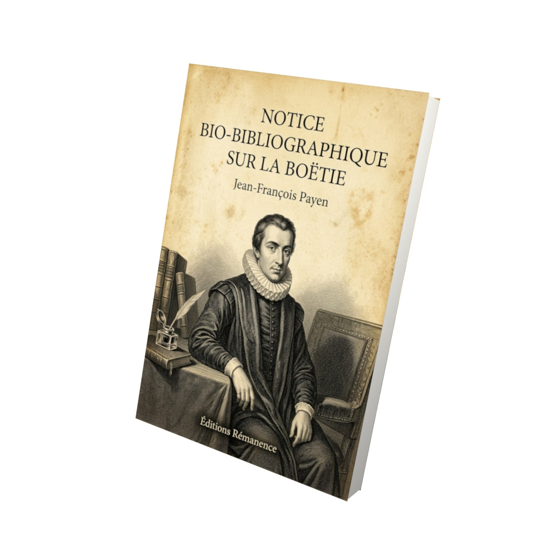 Livre Notice bio-bibliographique sur La Boëtie - Jean-François Payen - Vue 3D - Editions Remanence