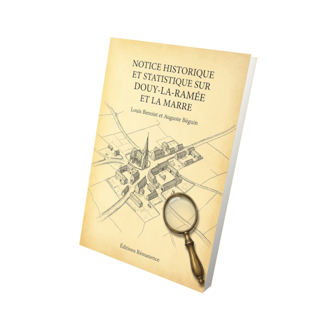 Livre Notice historique et statistique sur Douy-La-Ramée et La Marre par Louis Benoist et Auguste Béguin - Vue 3D - Editions Remanence