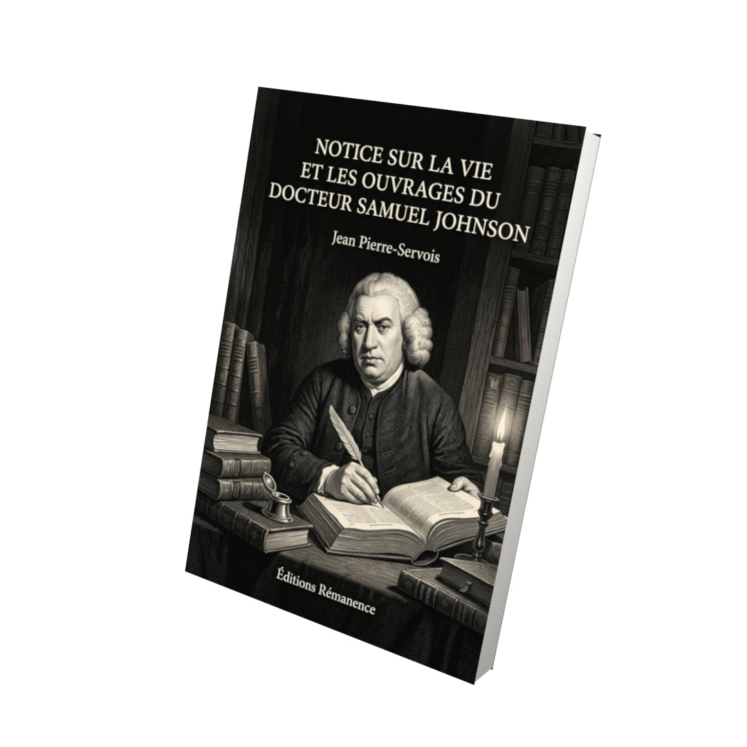 Livre Notice sur la vie et les ouvrages du docteur Samuel Johnson par Jean Pierre-Servois - Vue 3D - Editions Remanence