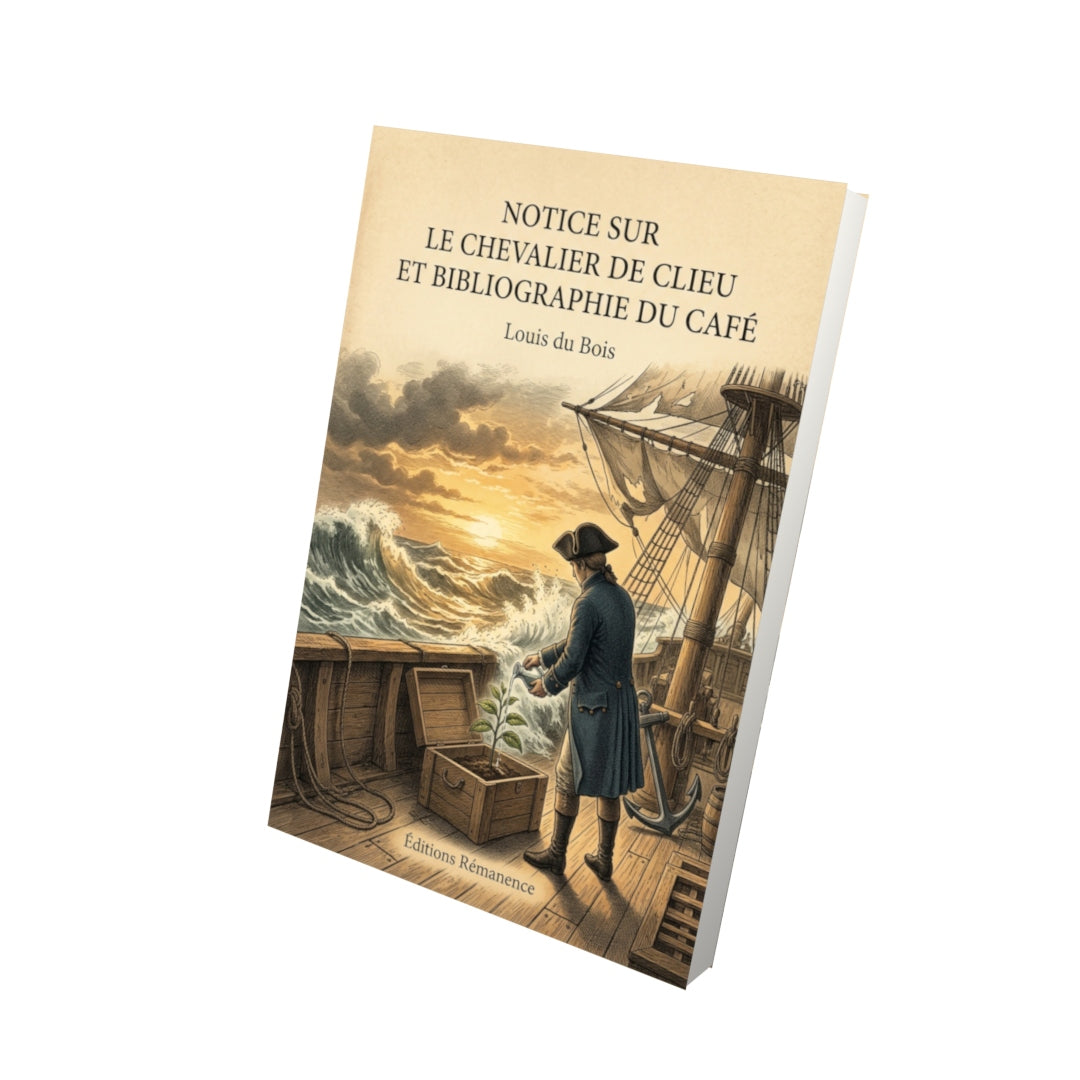 Livre Notice sur le chevalier de Clieu et bibliographie du café par Louis du Bois - Vue 3D - Editions Remanence