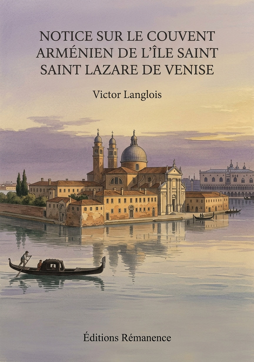 Livre Notice sur le couvent arménien de l’île Saint Lazare de Venise par Victor Langlois - Couverture - Editions Remanence
