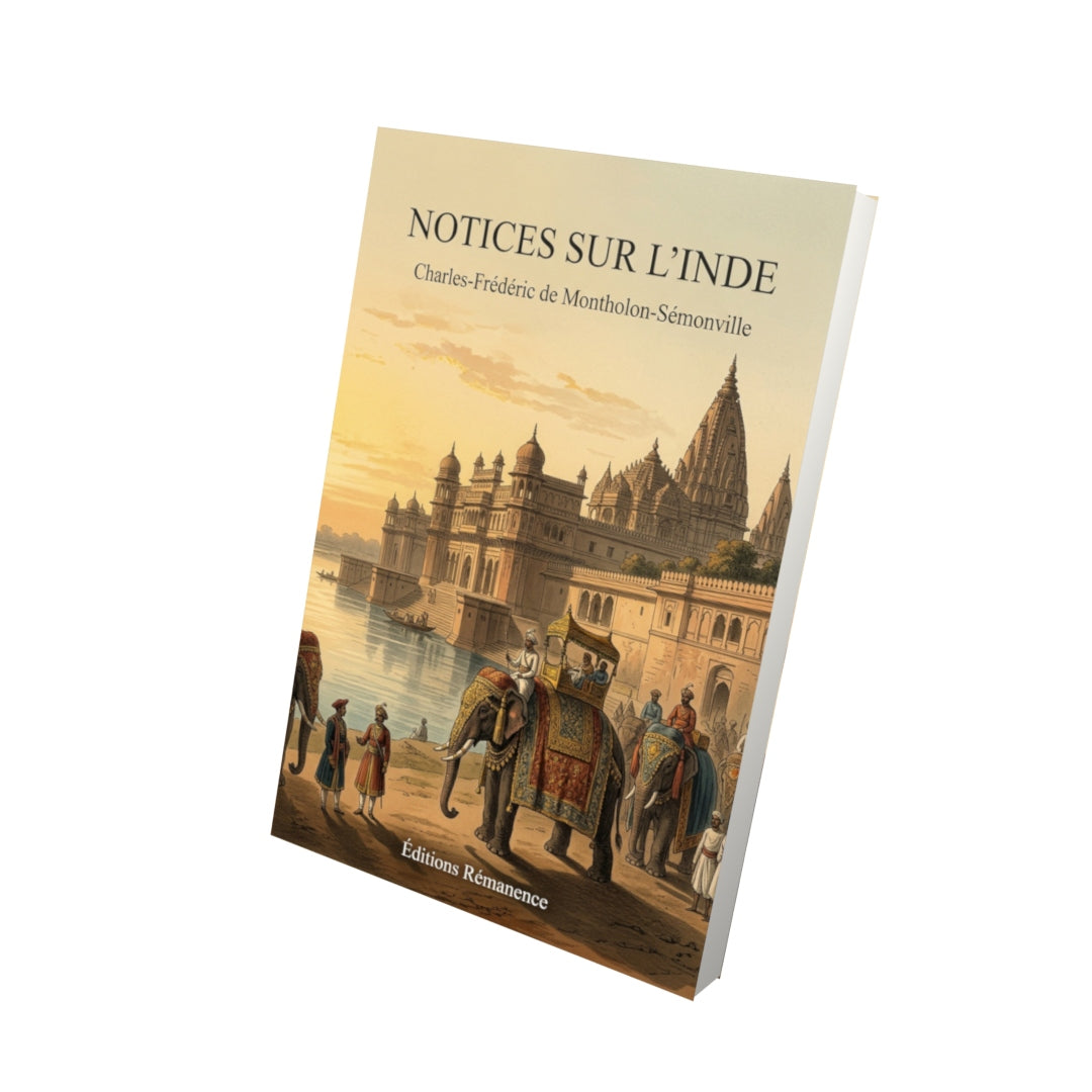 Livre Notices sur l’Inde par Charles-Frédéric de Montholon-Sémonville - Vue 3D - Editions Remanence