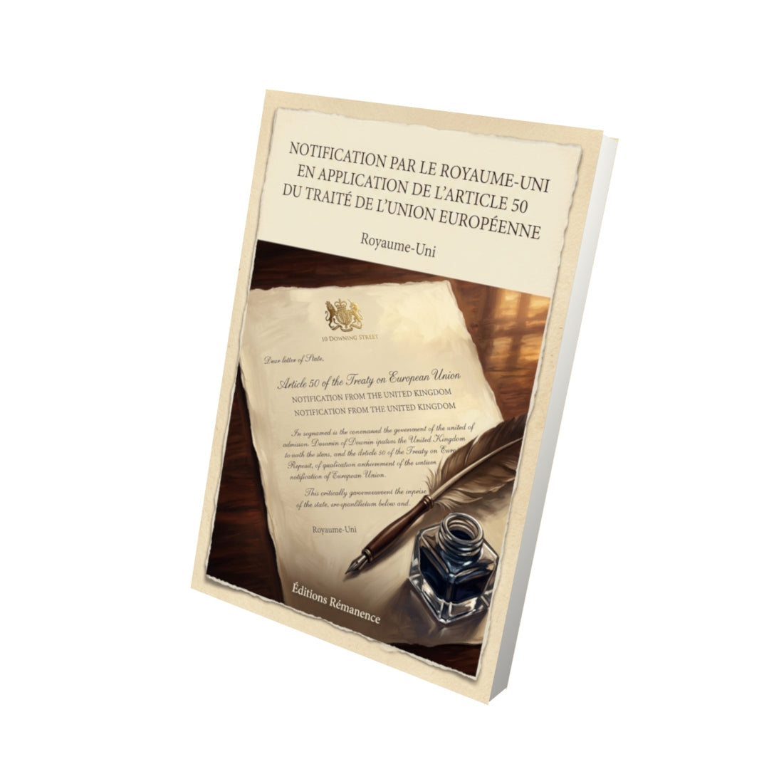 Livre Notification par le Royaume-Uni en application de l’article 50 du Traité de l’Union européenne par Royaume-Uni - Vue 3D - Editions Remanence
