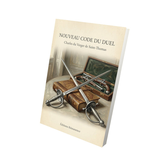 Livre Nouveau Code du Duel - Charles du Verger de Saint-Thomas - Vue 3D - Editions Remanence