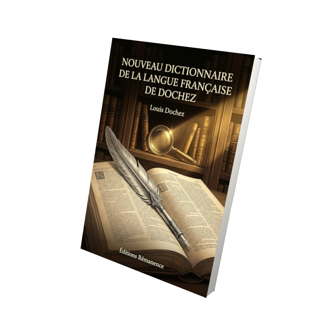 Livre Nouveau dictionnaire de la langue française de Dochez par Louis Dochez - Vue 3D - Editions Remanence