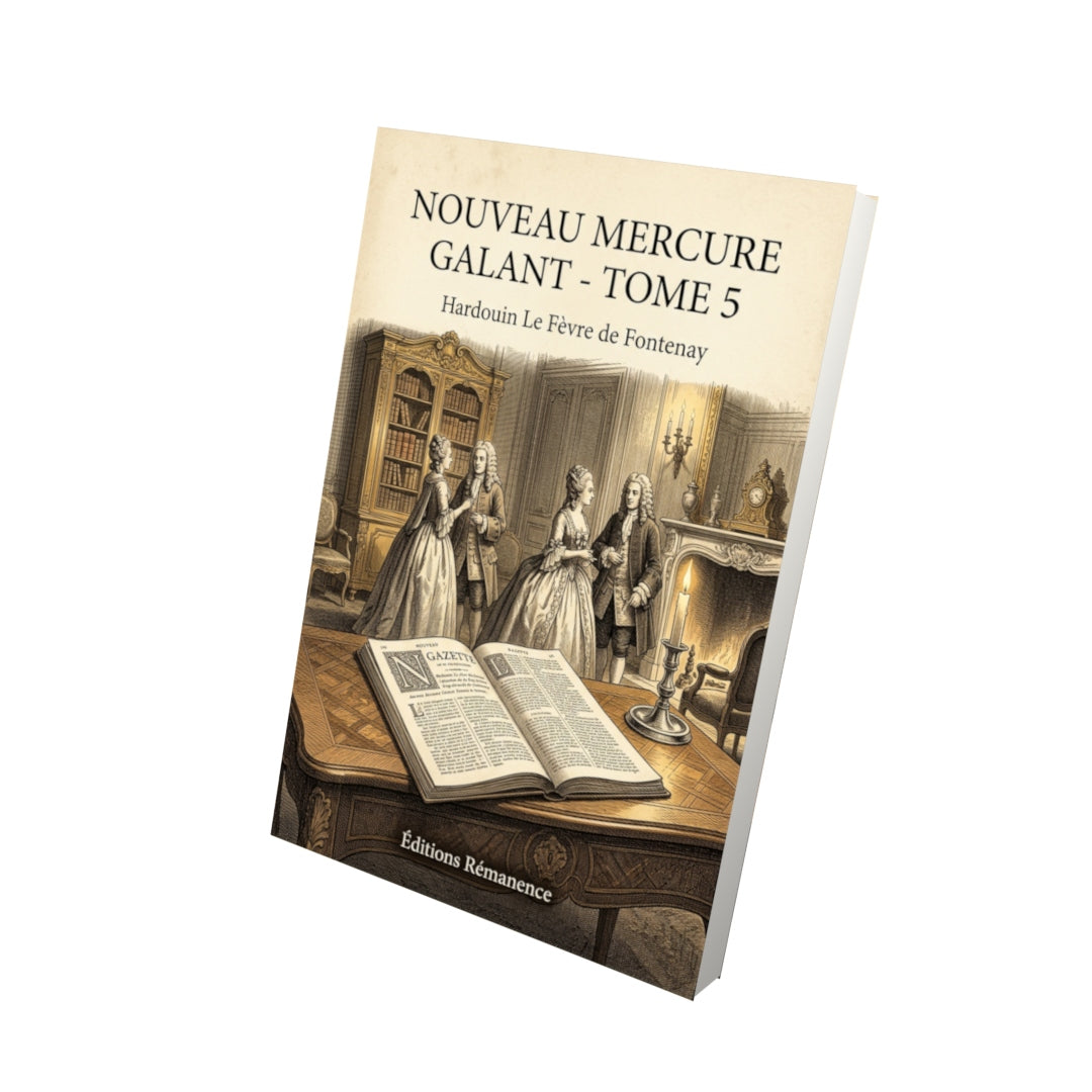 Livre Nouveau Mercure galant - Tome 5 par Hardouin Le Fèvre de Fontenay - Vue 3D - Editions Remanence