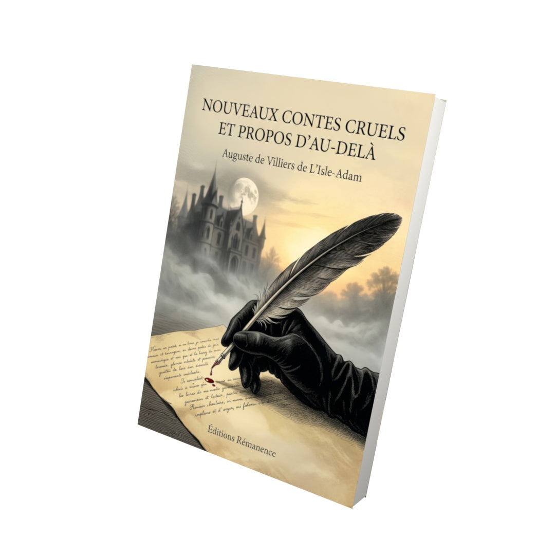 Livre Nouveaux Contes cruels et Propos d’au-delà par Auguste de Villiers de L’Isle-Adam - Vue 3D - Editions Remanence