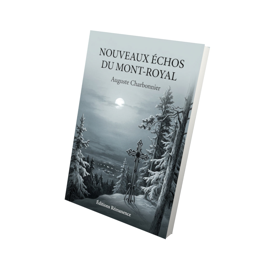 Livre Nouveaux échos du Mont-Royal par Auguste Charbonnier - Vue 3D - Editions Remanence
