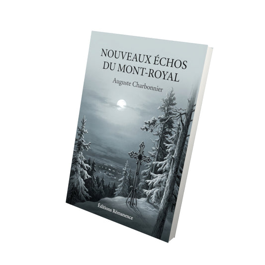 Livre Nouveaux échos du Mont-Royal par Auguste Charbonnier - Vue 3D - Editions Remanence