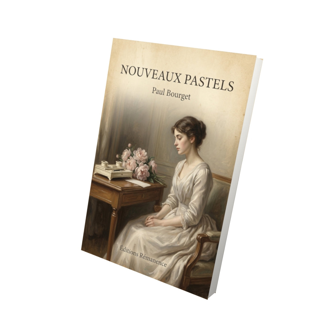 Livre Nouveaux Pastels - Paul Bourget - Vue 3D - Editions Remanence