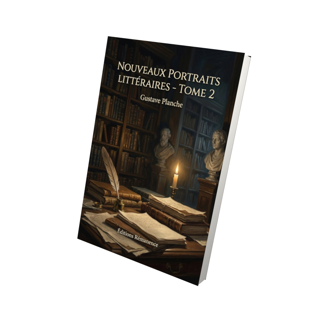 Livre Nouveaux portraits littéraires - Tome 2 par Gustave Planche - Vue 3D - Editions Remanence
