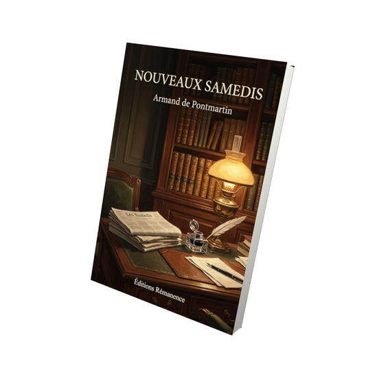 Livre Nouveaux Samedis par Armand de Pontmartin - Vue 3D - Editions Remanence