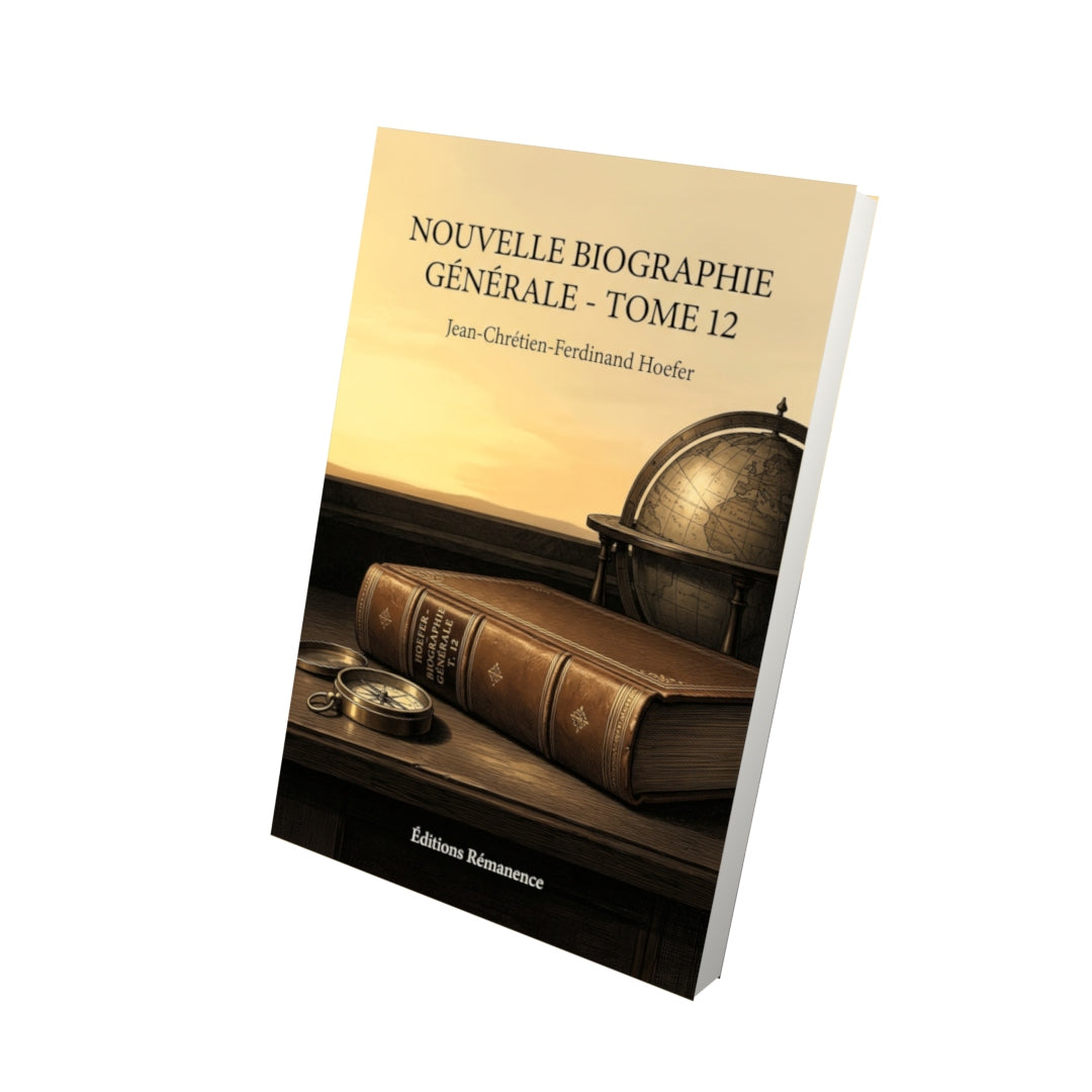 Livre Nouvelle Biographie générale - Tome 12 par Jean-Chrétien-Ferdinand Hoefer - Vue 3D - Editions Remanence