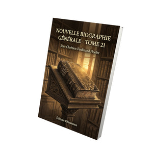 Nouvelle Biographie générale - Tome 21 - Jean-Chrétien-Ferdinand Hoefer