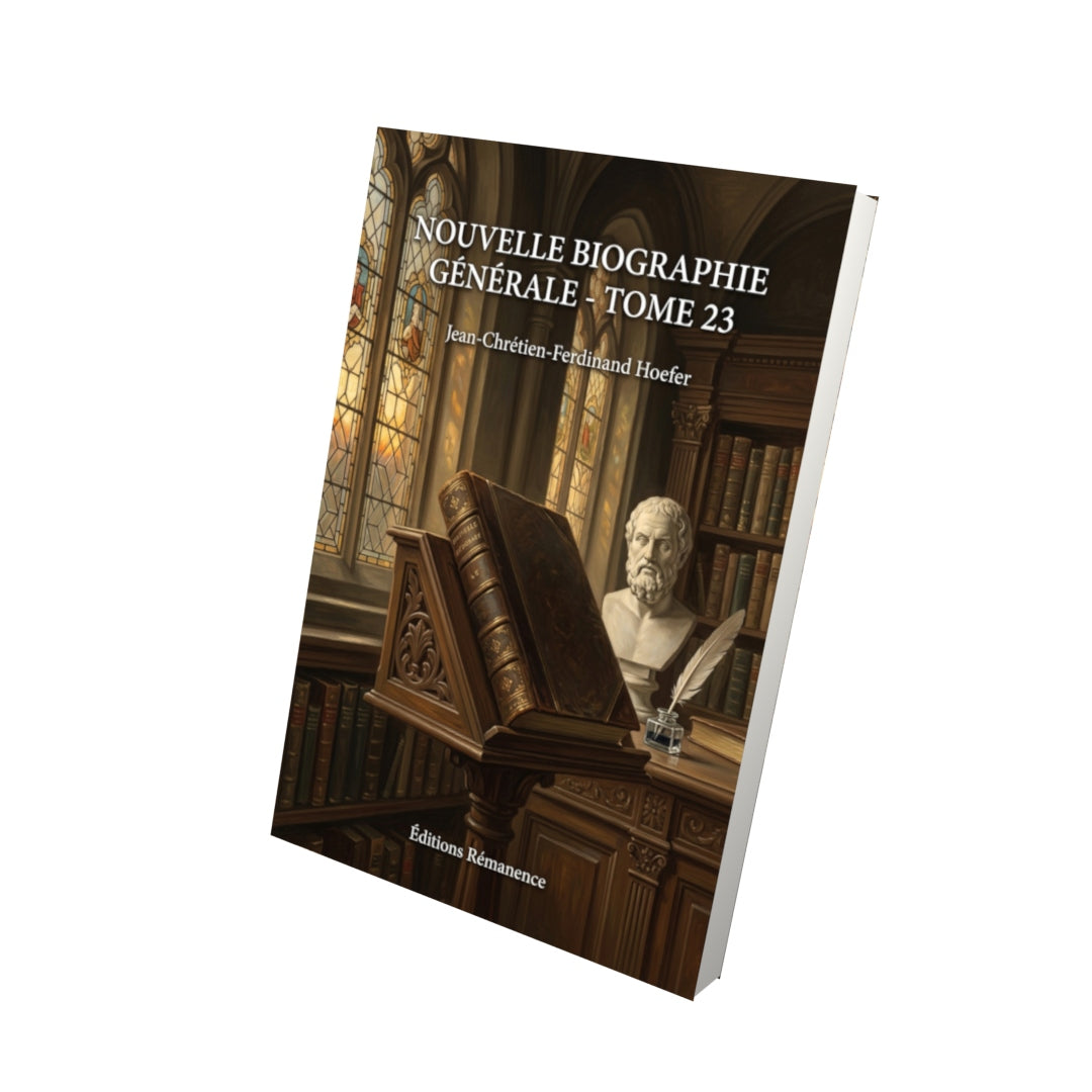 Livre Nouvelle Biographie générale - Tome 23 par Jean-Chrétien-Ferdinand Hoefer - Vue 3D - Editions Remanence
