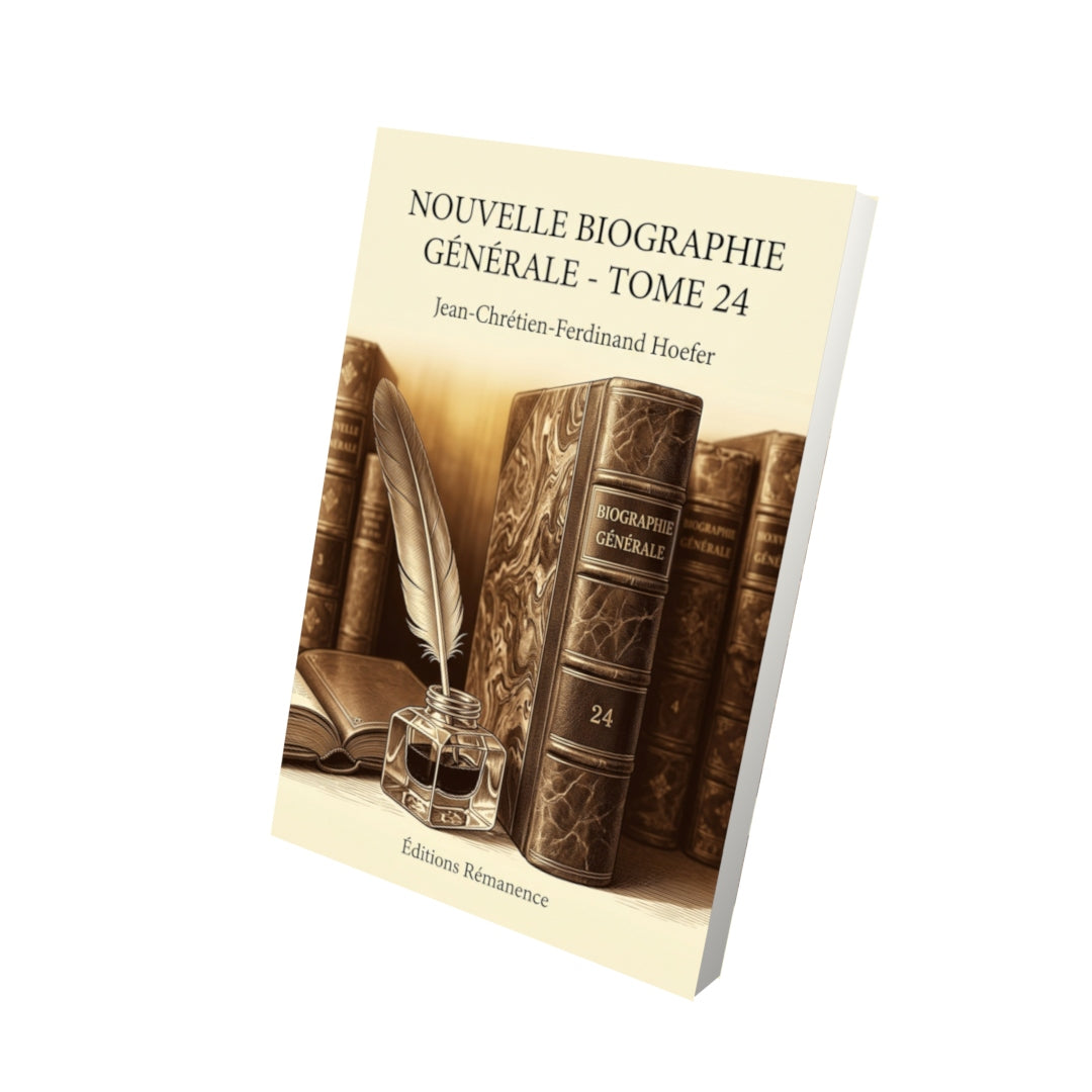 Livre Nouvelle Biographie générale - Tome 24 par Jean-Chrétien-Ferdinand Hoefer - Vue 3D - Editions Remanence