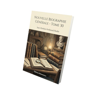 Nouvelle Biographie générale - Tome 30 - Jean-Chrétien-Ferdinand Hoefer