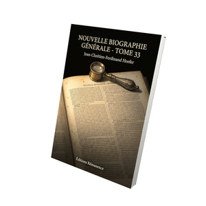 Nouvelle Biographie générale - Tome 33 - Jean-Chrétien-Ferdinand Hoefer