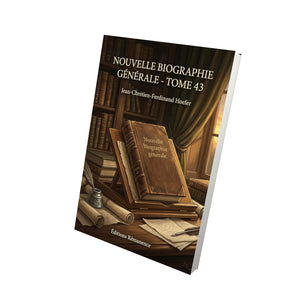 Nouvelle Biographie générale - Tome 43 - Jean-Chrétien-Ferdinand Hoefer