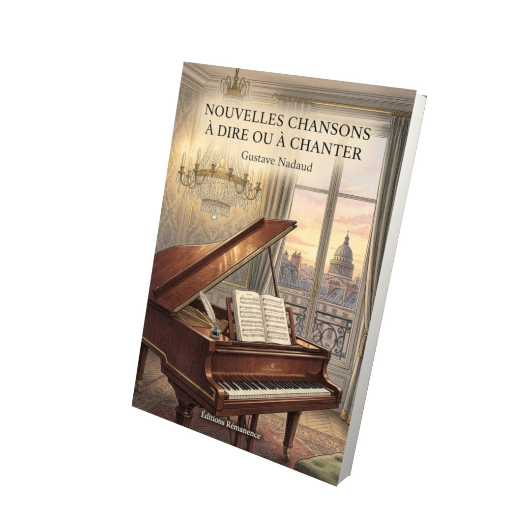 Livre Nouvelles chansons à dire ou à chanter par Gustave Nadaud - Vue 3D - Editions Remanence