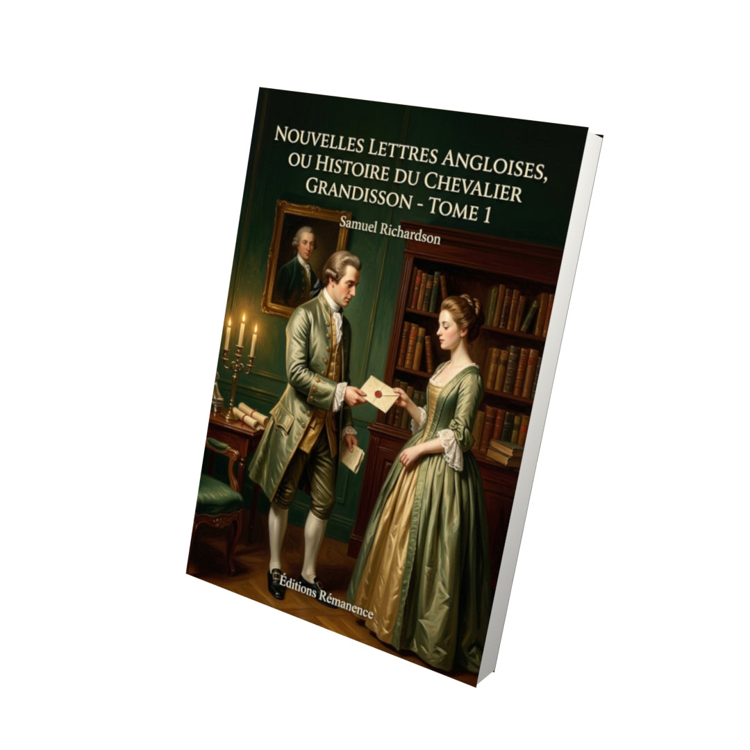 Livre Nouvelles Lettres angloises, ou Histoire du Chevalier Grandisson - Tome 1 par Samuel Richardson - Vue 3D - Editions Remanence