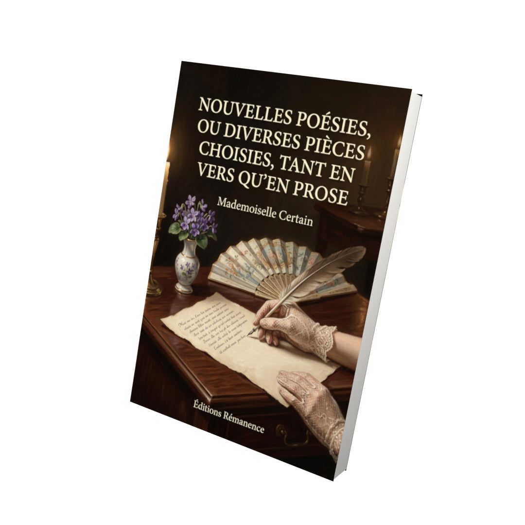 Livre Nouvelles Poésies, ou Diverses pièces choisies, tant en vers qu’en prose par Mademoiselle Certain - Vue 3D - Editions Remanence