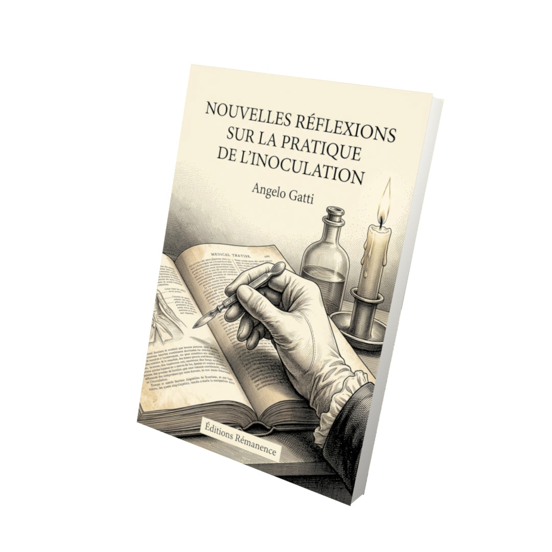 Livre Nouvelles réflexions sur la pratique de l'inoculation par Angelo Gatti - Vue 3D - Editions Remanence