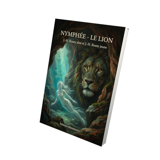 Livre Nymphée - Le Lion par J.-H. Rosny aîné et J.-H. Rosny jeune - Vue 3D - Editions Remanence