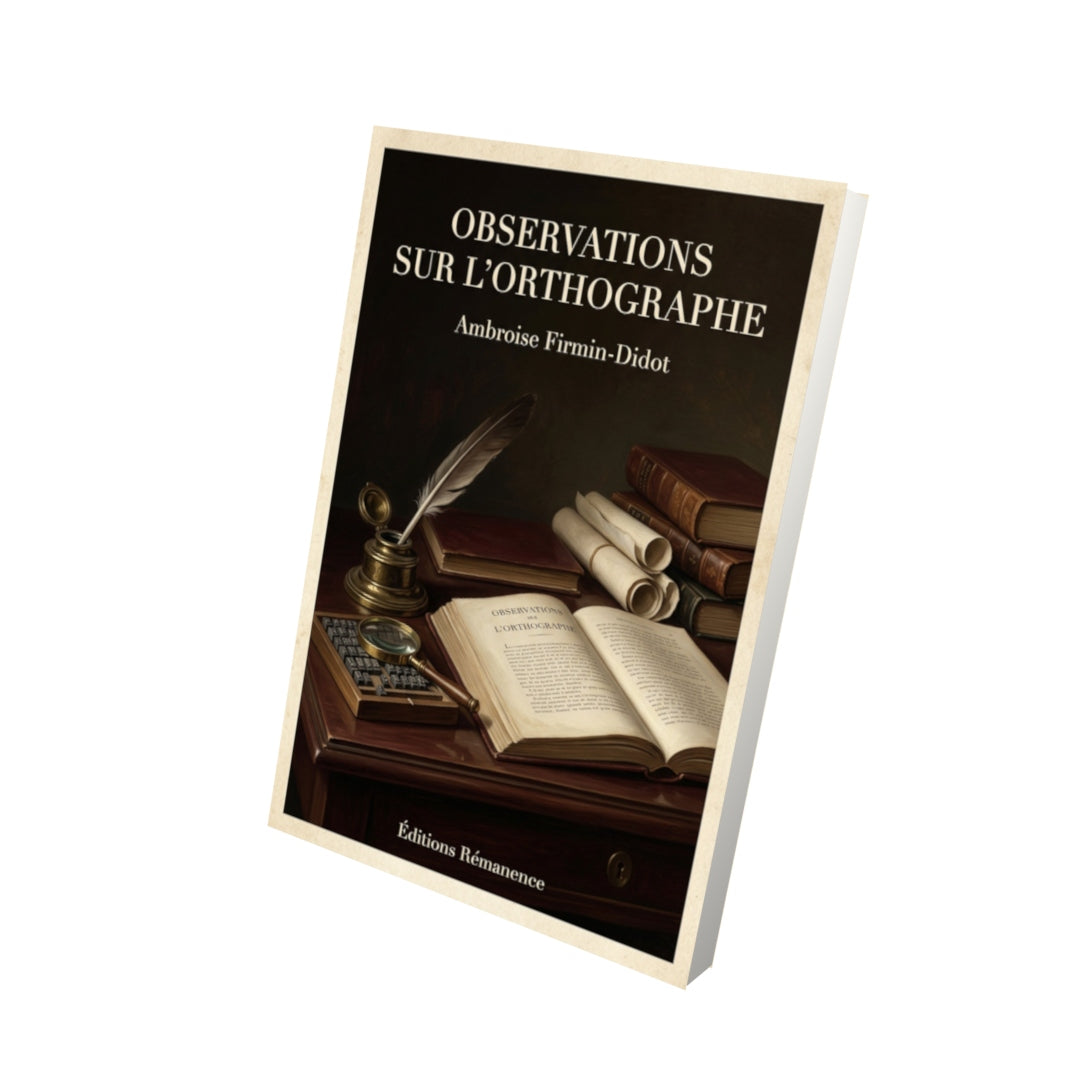 Livre Observations sur l'orthographe - Ambroise Firmin-Didot - Vue 3D - Editions Remanence