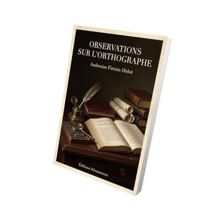 Observations sur l'orthographe - Ambroise Firmin-Didot