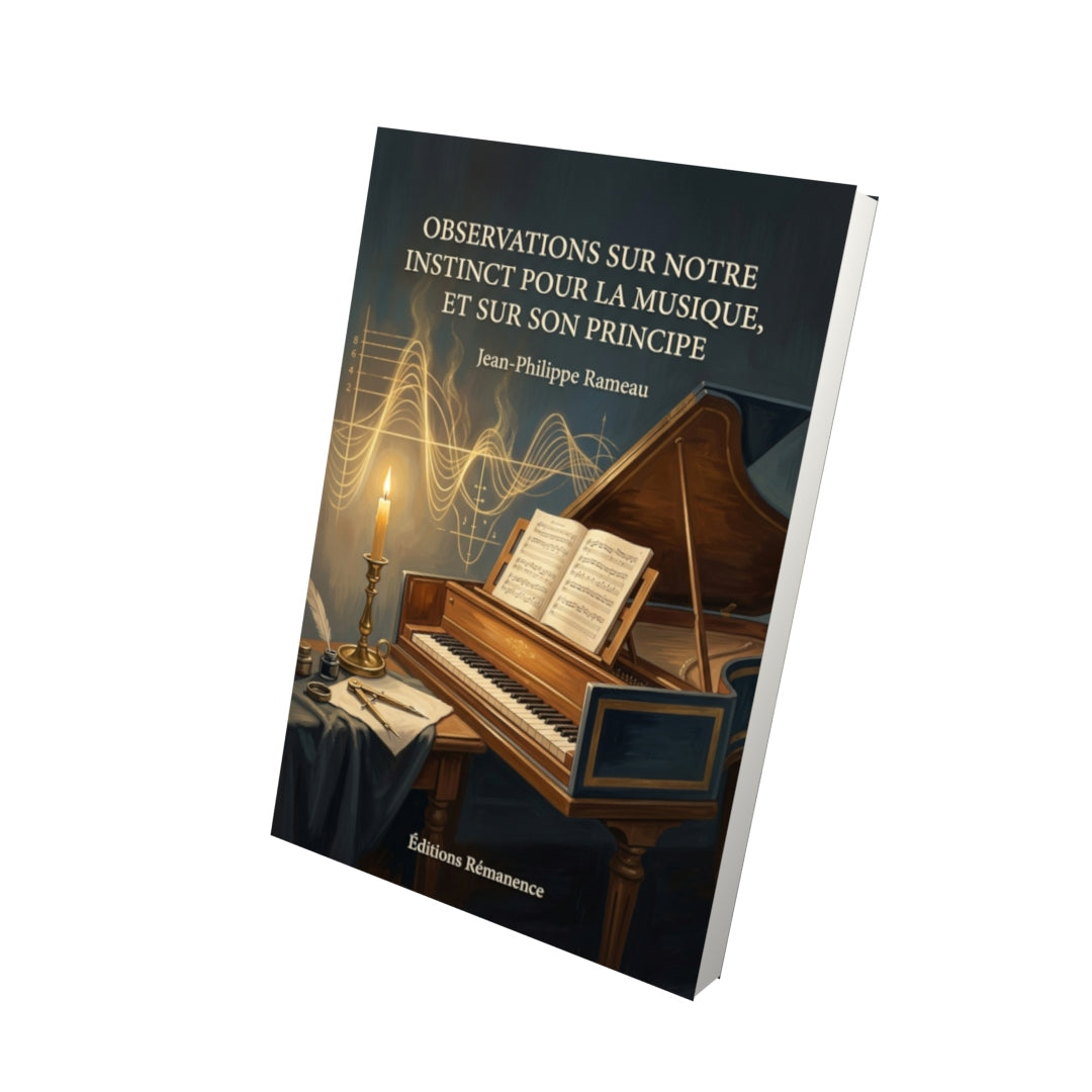 Livre Observations sur notre instinct pour la musique, et sur son principe par Jean-Philippe Rameau - Vue 3D - Editions Remanence