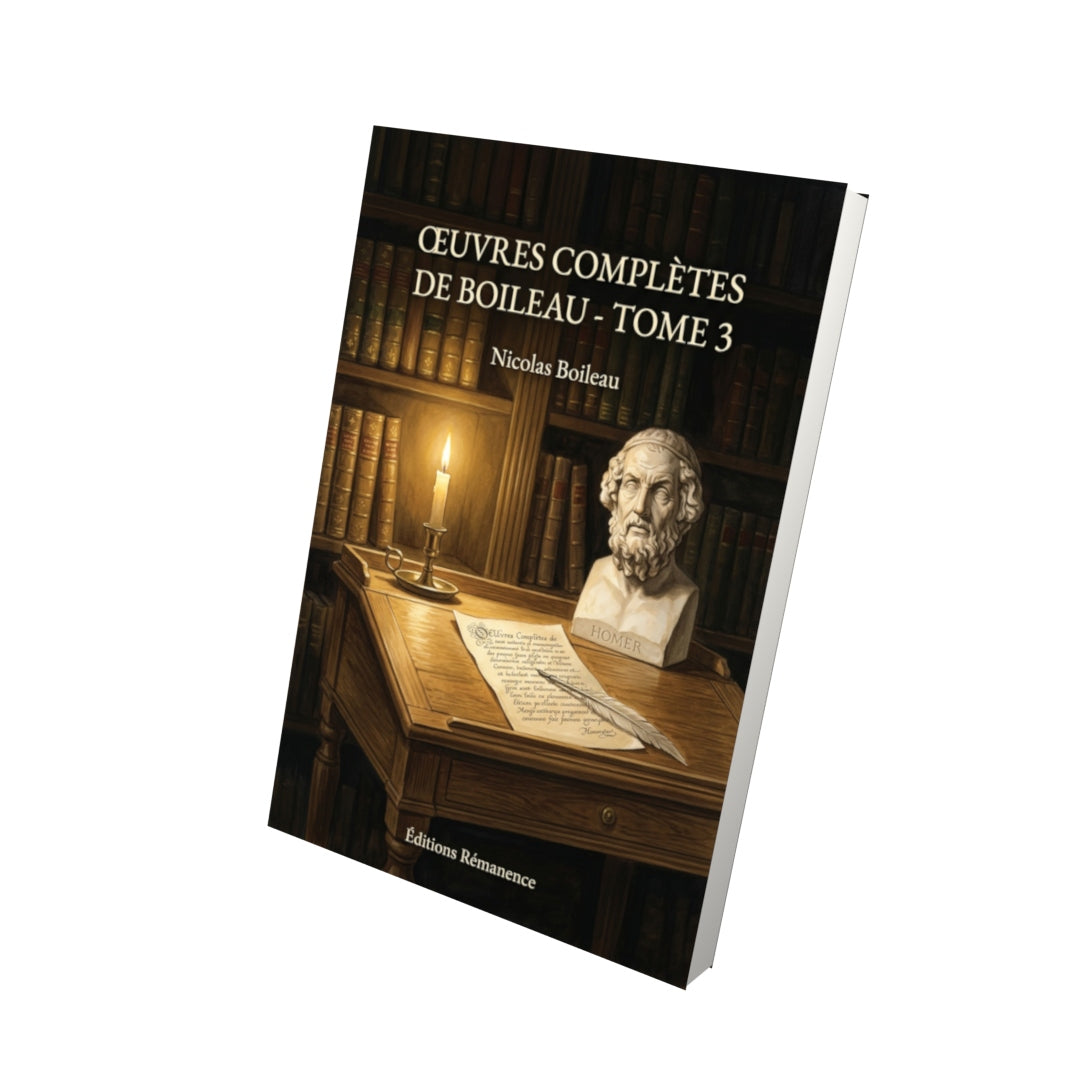 Livre Oeuvres complètes de Boileau - Tome 3 par Nicolas Boileau - Vue 3D - Editions Remanence