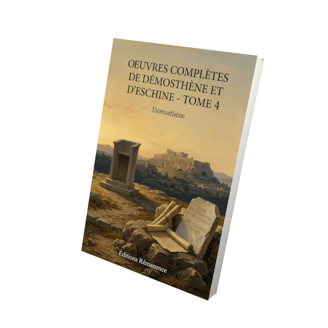 Livre Oeuvres complètes de Démosthène et d'Eschine - Tome 4 par Démosthène - Vue 3D - Editions Remanence