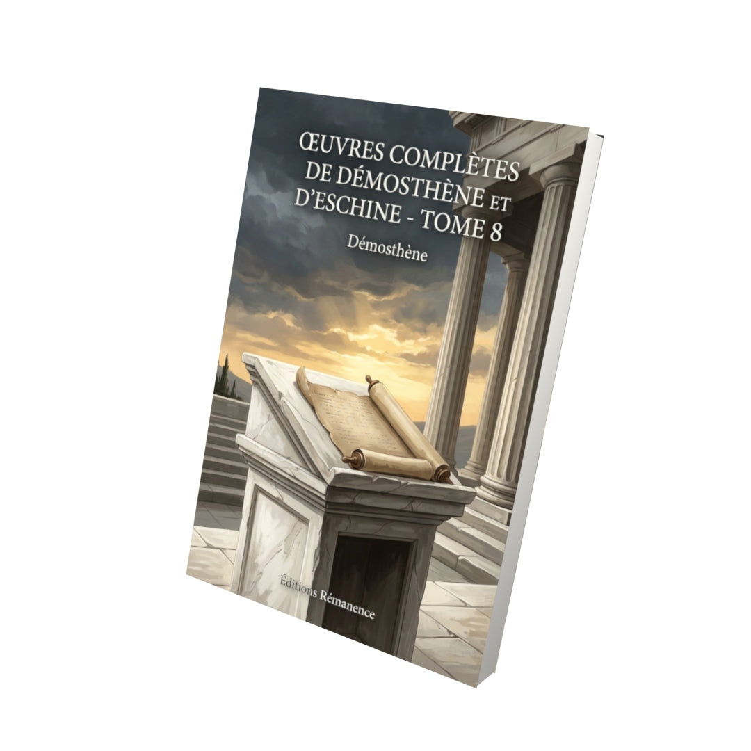 Livre Oeuvres complètes de Démosthène et d'Eschine - Tome 8 par Démosthène - Vue 3D - Editions Remanence