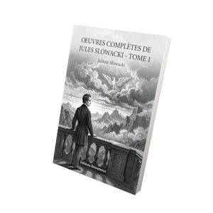 Oeuvres complètes de Jules Slowacki - Tome 1 - Juliusz Słowacki