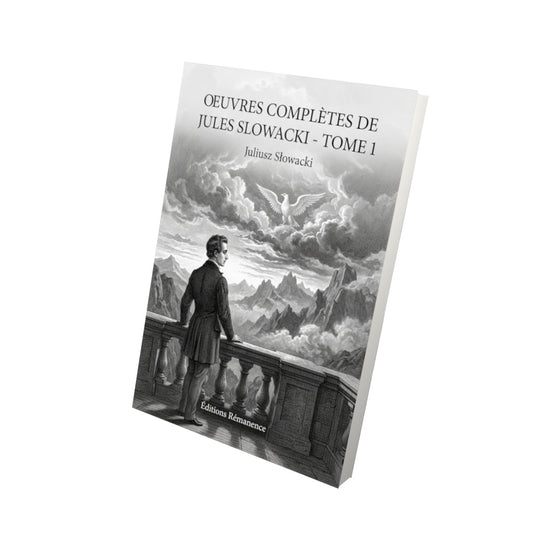 Livre Oeuvres complètes de Jules Slowacki - Tome 1 - Juliusz Słowacki - Editions Remanence